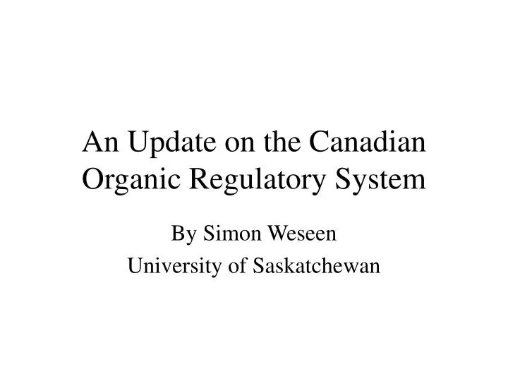 an update on the canadian organic regulatory system