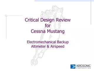 Critical Design Review for Cessna Mustang Electromechanical Backup Altimeter &amp; Airspeed