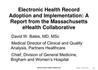David W. Bates, MD, MSc Medical Director of Clinical and Quality Analysis, Partners Healthcare