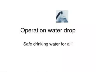 Operation water drop