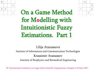 On a Game Method for M ? delling with Intuitionistic Fuzzy Estimations. Part 1