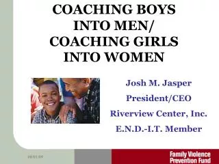 COACHING BOYS INTO MEN/ COACHING GIRLS INTO WOMEN