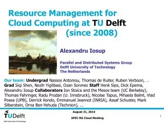 Resource Management for Cloud Computing at T U Delft (since 2008)
