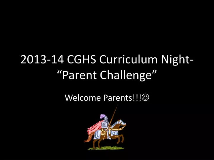 2013 14 cghs curriculum night parent challenge