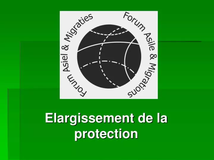 elargissement de la protection