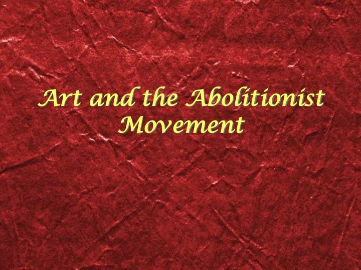 art and the abolitionist movement