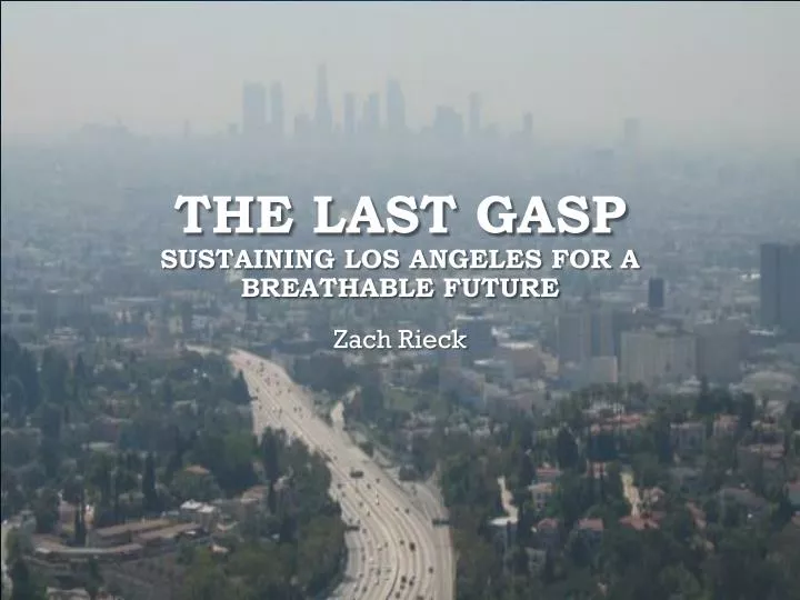 the last gasp sustaining los angeles for a breathable future