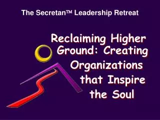 Reclaiming Higher Ground: Creating Organizations that Inspire the Soul