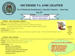 SOUTHSIDE VA ASMC CHAPTER Two Professional Development / Education Sessions -- Same Day July 31 st