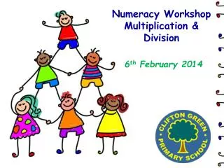 Numeracy Workshop Multiplication &amp; Division