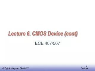 Lecture 6. CMOS Device (cont)