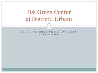 dai green center ai distretti urbani