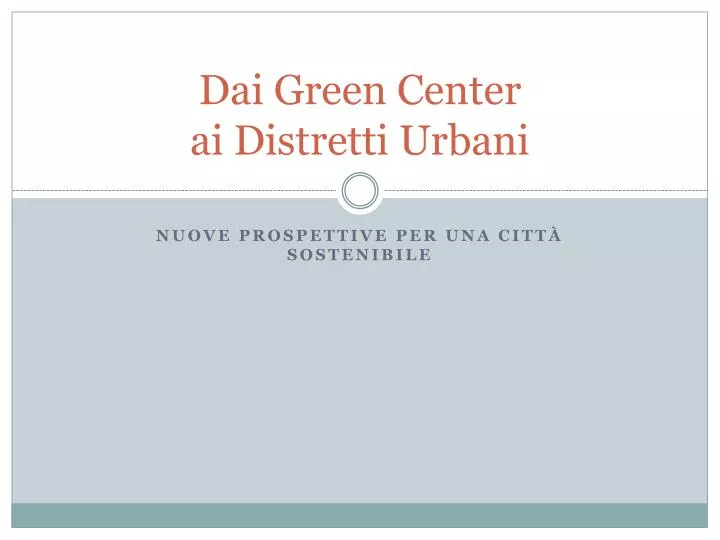 dai green center ai distretti urbani