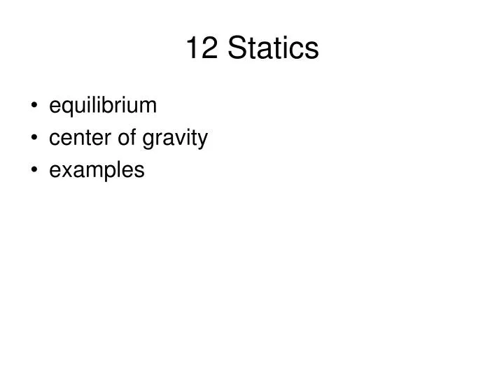 12 statics