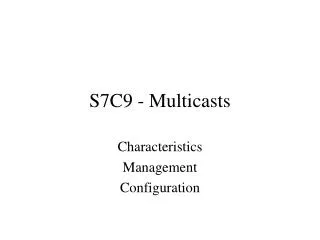 S7C9 - Multicasts