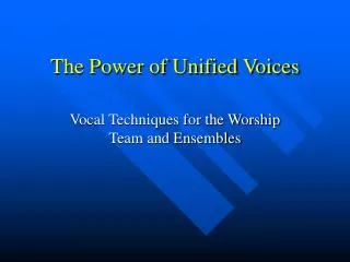 The Power of Unified Voices