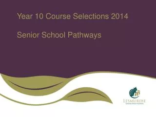 Year 10 Course Selections 2014 Senior School Pathways