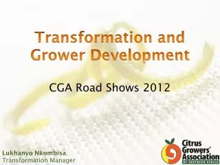 Transformation and Grower Development CGA Road Shows 2012