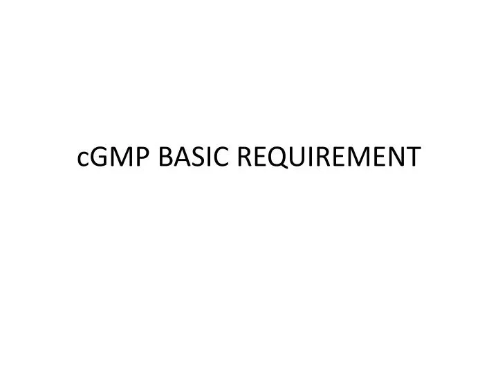 cgmp basic requirement