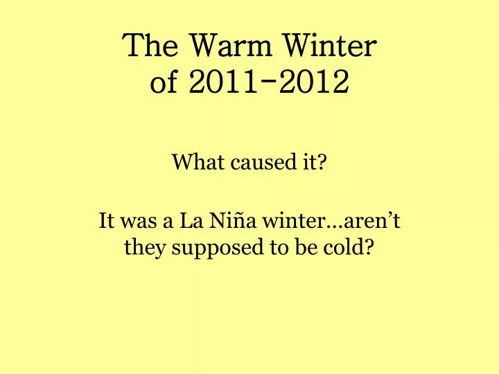 the warm winter of 2011 2012