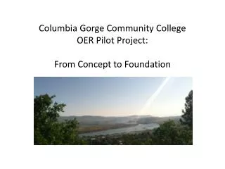 Columbia Gorge Community College OER Pilot Project: From Concept to Foundation