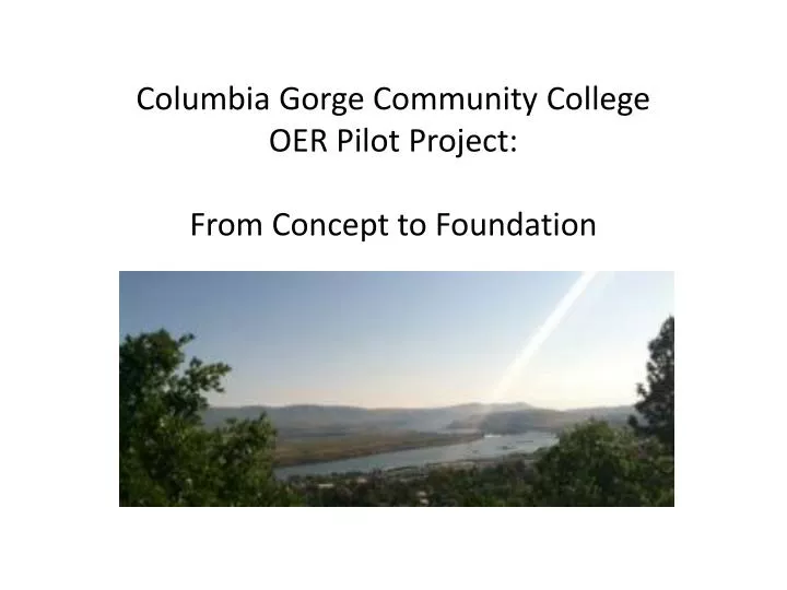 columbia gorge community college oer pilot project from concept to foundation