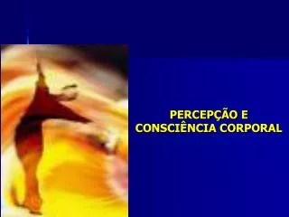 percep o e consci ncia corporal