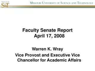 Faculty Senate Report April 17, 2008 Warren K. Wray