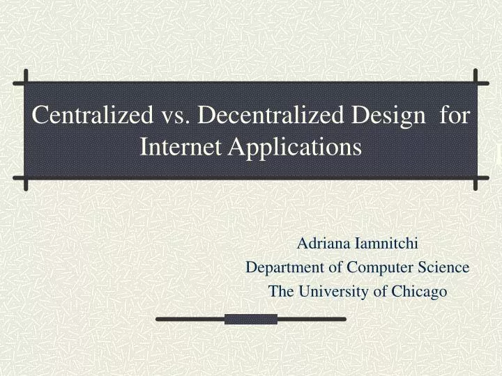 centralized vs decentralized design for internet applications
