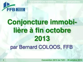 conjoncture immobi li re fin octobre 2013