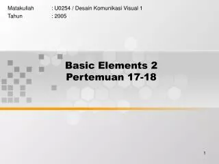 Basic Elements 2 Pertemuan 17-18