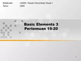 Basic Elements 3 Pertemuan 19-20
