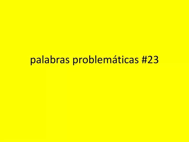 palabras problem ticas 23