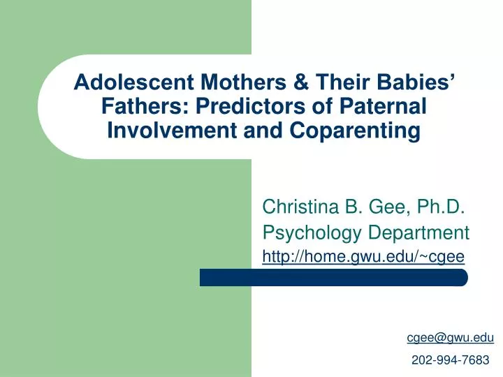 adolescent mothers their babies fathers predictors of paternal involvement and coparenting