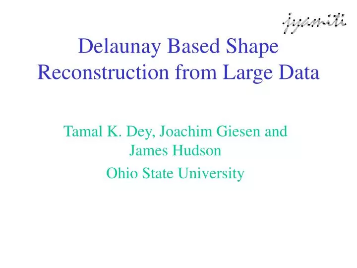 delaunay based shape reconstruction from large data