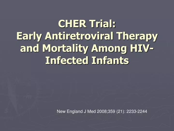 cher trial early antiretroviral therapy and mortality among hiv infected infants