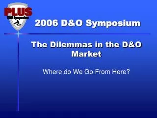 The Dilemmas in the D&amp;O Market