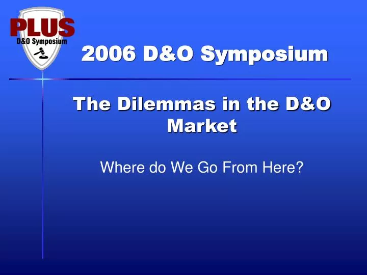 the dilemmas in the d o market