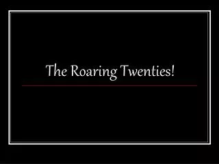 The Roaring Twenties!