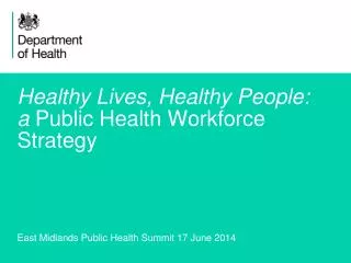Healthy Lives, Healthy People: a Public Health Workforce Strategy