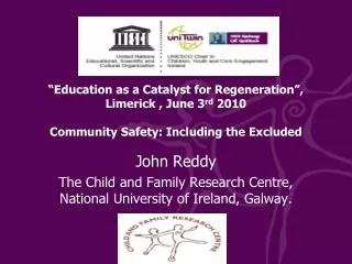 John Reddy The Child and Family Research Centre, National University of Ireland, Galway.