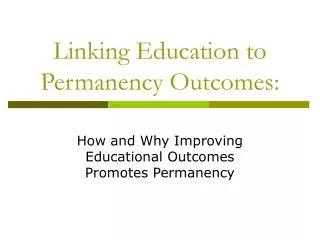 Linking Education to Permanency Outcomes: