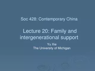 Soc 428: Contemporary China Lecture 20: Family and intergenerational support