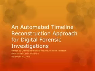 An Automated Timeline Reconstruction Approach for Digital Forensic Investigations