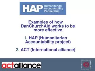 Examples of how DanChurchAid works to be more effective HAP (Humanitarian Accountability project)