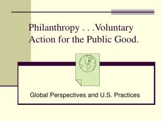 Philanthropy . . .Voluntary Action for the Public Good.
