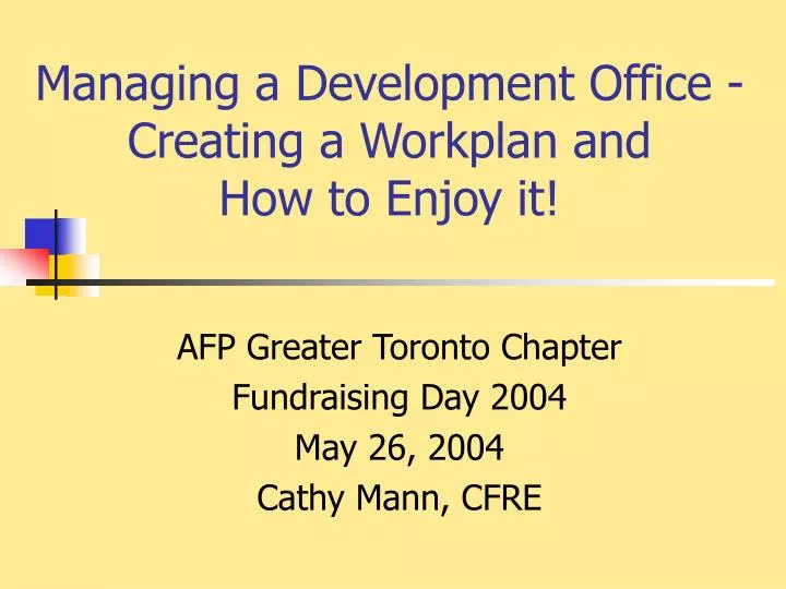managing a development office creating a workplan and how to enjoy it