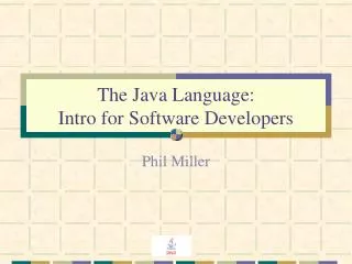 The Java Language: Intro for Software Developers
