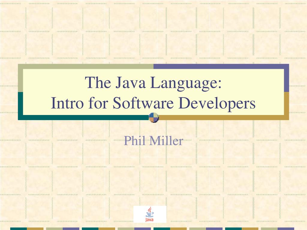 PPT - The Java Language: Intro for Software Developers PowerPoint ...