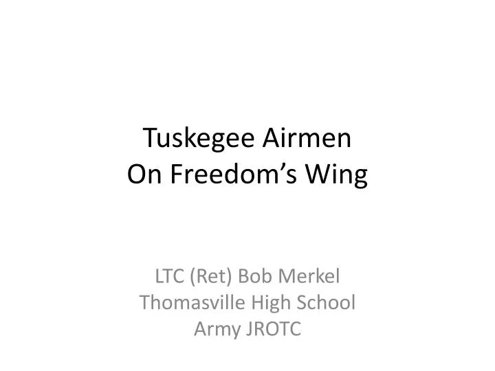 tuskegee airmen on freedom s wing